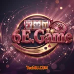 6E Game